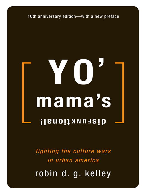 Title details for Yo' Mama's Disfunktional! by Robin D.G. Kelley - Available